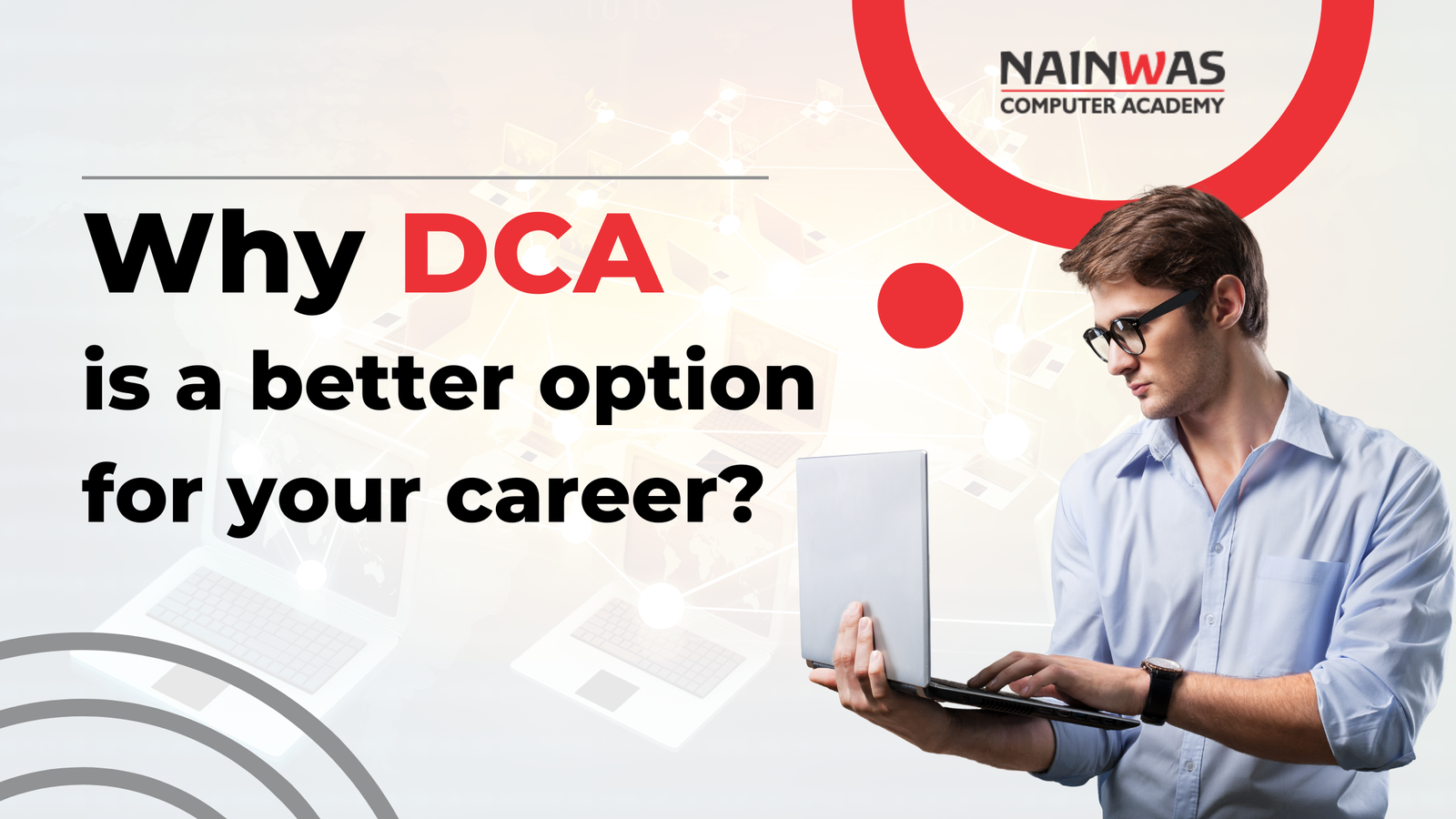 Why a Diploma in Computer Application Course (DCA) is a better option for your career.